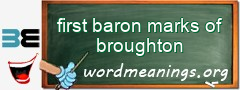 WordMeaning blackboard for first baron marks of broughton